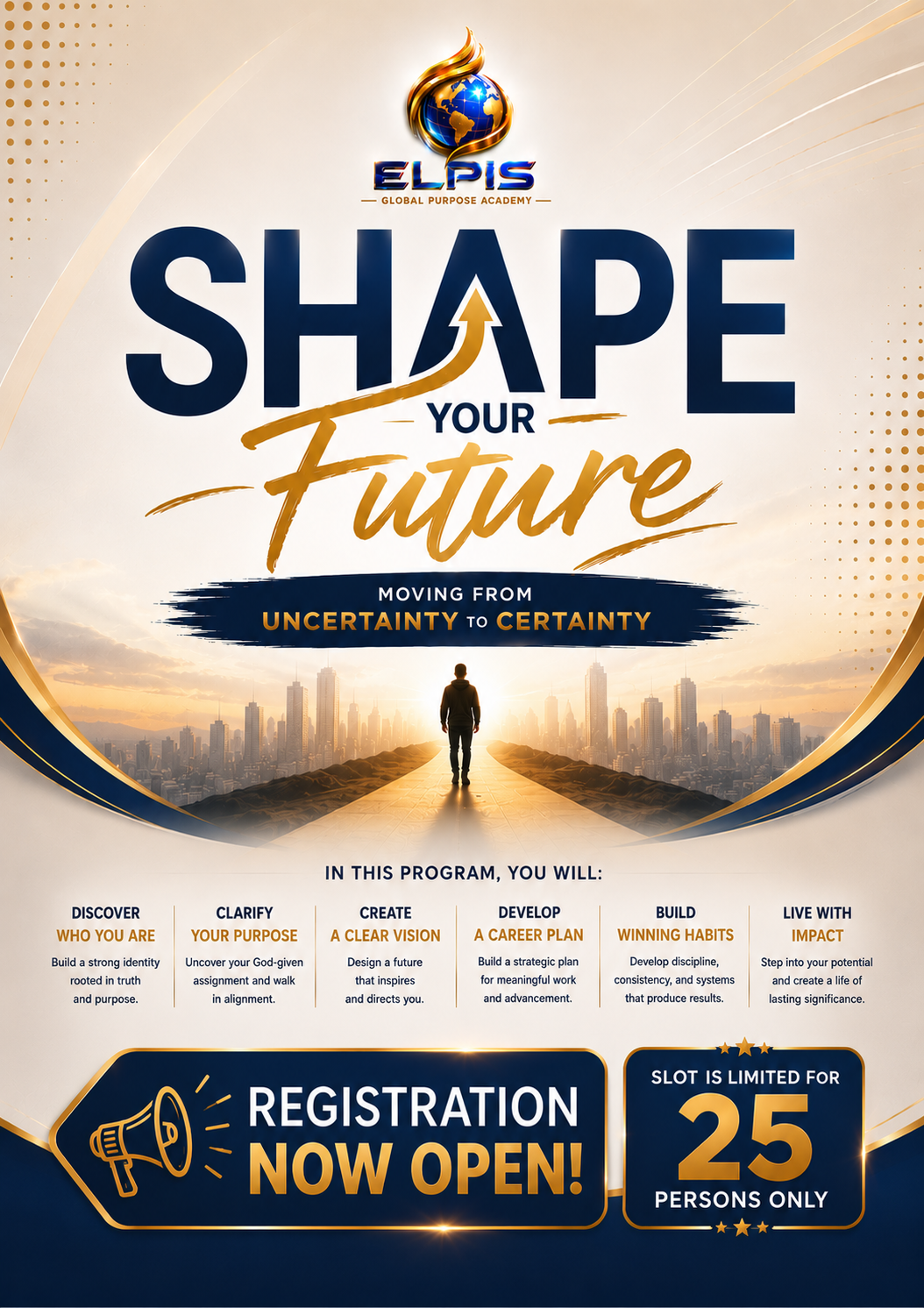 Shape Your Future, Elpis Global Purpose Academy, Moving From Uncertainty To Certainty, Registration Now Open