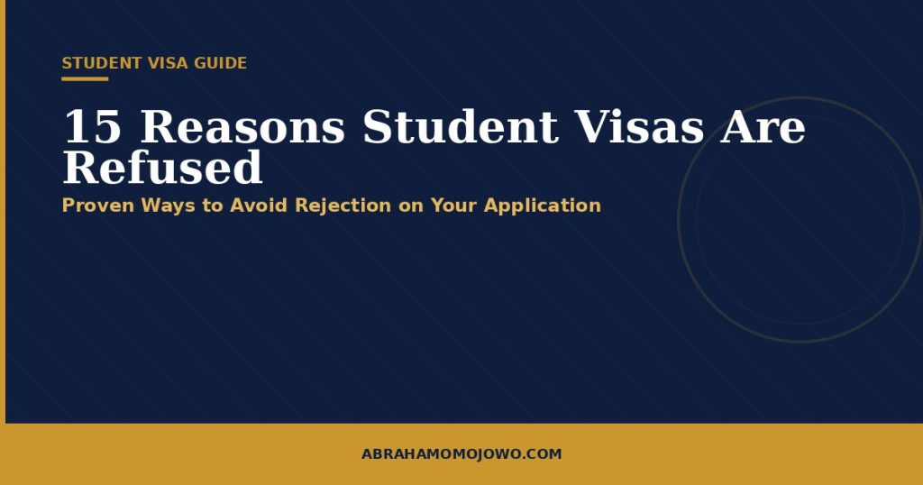 15 Common Reasons Student Visa Applications Are Refused and Proven Ways to Avoid Rejection