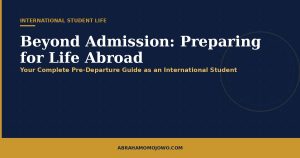 Beyond Admission: Your Complete Guide to Preparing for Life Abroad as an International Student